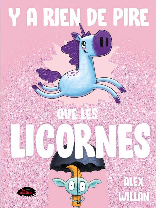 Title details for Y a rien de pire que des licornes by Alex Willan - Available